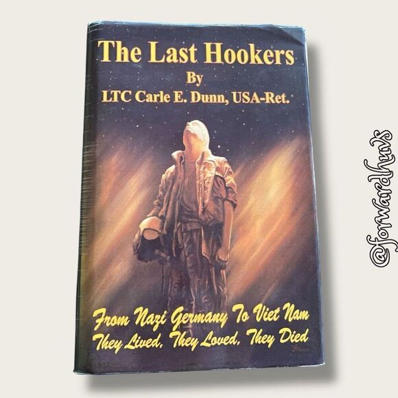 The Last Hookers by LTC Carle E. Dunn | Signed | Autographed - Picture 1 of 13